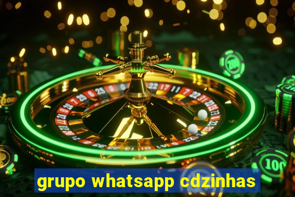 grupo whatsapp cdzinhas